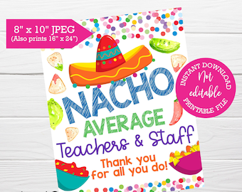 Nacho average Teachers and Staff, INSTANT download sign, Appreciation week, Mexican inspired, Nacho bar sign, Snack table, Instant Download