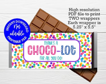 May include: Printable chocolate bar wrapper with a colorful confetti background and the text "Thanks a Choco-Lot for all you do!" in pink, blue, and purple. The wrapper is 5.25 inches by 5.5 inches.