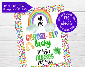 Cerealsly lucky to have nurses like you printable sign, st patricks day, nurse appreciation, break room sign, surprise breakfast, cereal bar