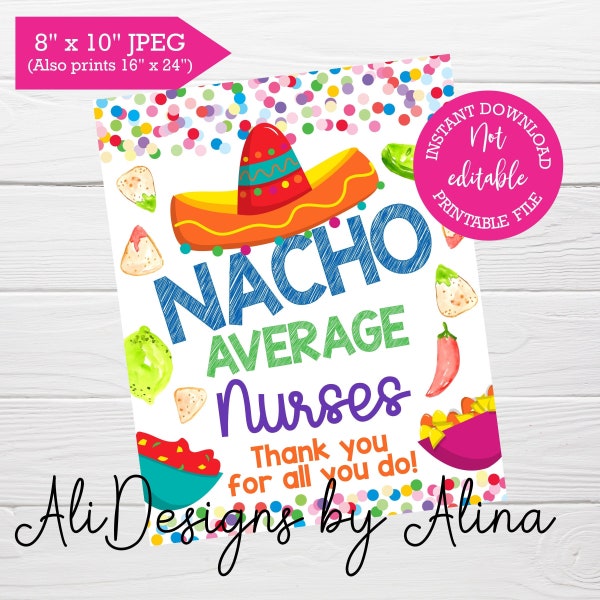Nacho average nurses PRINTABLE sign for nacho bar, Emergency Nurses week, Nurse Appreciation, Nurses Day, Break room snacks, School nurse