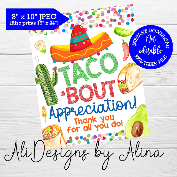 Taco bout appreciation, INSTANT download sign, Printable Teacher and staff appreciation week, Mexican inspired, Ideas for Nurses day