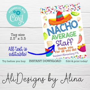 May include: A printable sign with a colorful illustration of a sombrero, chips, salsa, and a chili pepper. The text reads "Nacho Average Staff Thank you for all you do! Rainbow Elementary PTA".