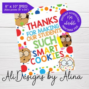 May include: Printable 8x10 inch teacher appreciation sign with a colorful polka dot background. The sign features a cartoon cookie with glasses and a pencil, and the text "Thanks for making our students such smart cookies".