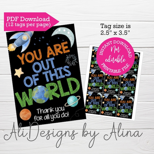 You are out of this world, PRINTABLE Tags, Teacher Staff appreciation week, Employee Appreciation, Nurses day, Galaxy Teacher Tags, Space