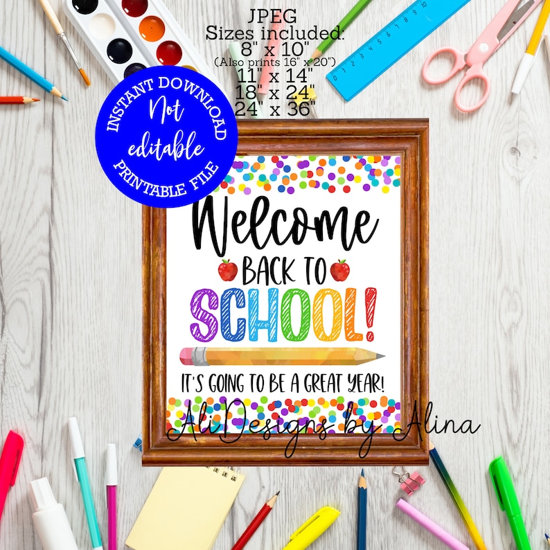 Peut inclure: Une affiche imprimable de bienvenue &agrave; l'&eacute;cole avec le mot "SCHOOL!" en arc-en-ciel color&eacute; et un crayon. L'affiche a un fond de confettis et le texte "Welcome Back to School! It's going to be a great year! Ali Designs by Alina".