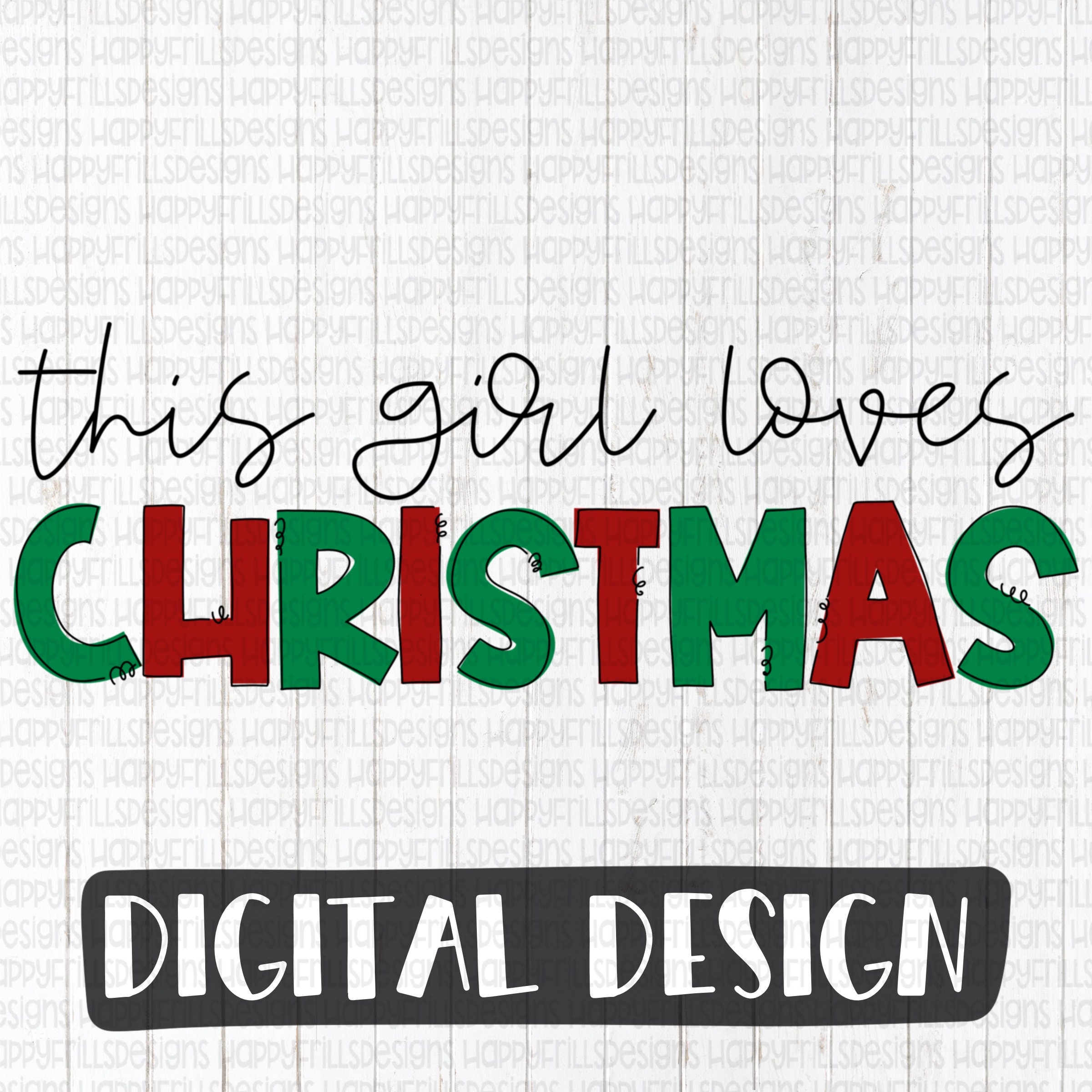 This Girl Loves Christmas Doodle Png Instant Download Design Designs For Sublimation Sublimate