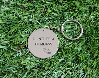Don't be a dumbass keychain, Engraved Keychain, Couples Keychain, Keychain for gift for Him, gift new Driver, Secret Santa Gift for Kids