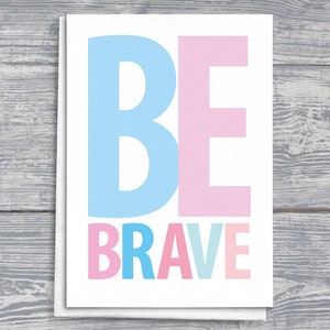 Carte Soyez courageux, carte de voeux inspirante, mot d'encouragement, cadeau motivant, souvenir attentionné