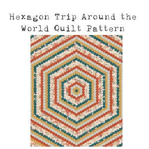 Hexagon Trip Around the World Quilt Pattern - English Paper Pieced