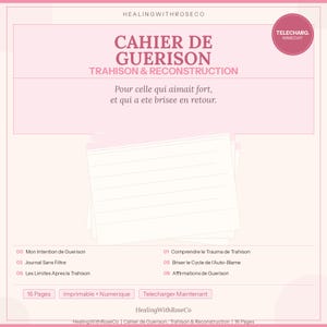 May include: A pink digital download titled "CAHIER DE GUERISON TRAHISON & RECONSTRUCTION" with text in French. The design includes a stack of lined paper and a pink circle with the words "TELECHARG. IMMEDIAT". The document is 16 pages.