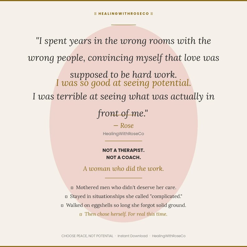 May include: A digital graphic featuring a quote by Rose from HealingWithRoseCo on a pale background with a soft pink oval. The text reads: I spent years in the wrong rooms with the wrong people, convincing myself that love was hard work.
