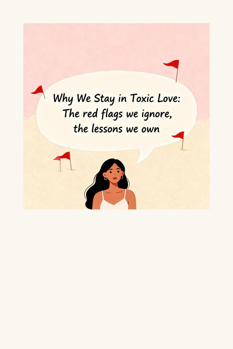 K&ouml;nnte beinhalten: Illustration mit Text: &bdquo;Warum wir in toxischer Liebe bleiben: Die roten Fahnen, die wir ignorieren, die Lektionen, die wir besitzen.&ldquo; Eine Frau mit dunklem Haar und einem wei&szlig;en Oberteil ist abgebildet. Rote Fahnen sind um eine Sprechblase platziert.