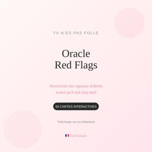 May include: A digital graphic with a soft pink gradient background. The text reads "TU N'ES PAS FOLLE" at the top, followed by "Oracle Red Flags." Below, it says "Reconnais les signaux d'alerte avant qu'il soit trop tard" and "50 CARTES INTERACTIVES."