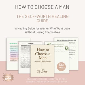 Może przedstawiać: Cyfrowy poradnik samopomocy zatytułowany "How to Choose a Man" z podtytułem "The Self-Worth Healing Guide". Okładka jest beżowa z brązowym tytułem. Przewodnik zawiera ponad 56 stron i jest przeznaczony dla kobiet.