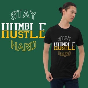 Stay Humble Hustle Hard T-shirt | Unisex T-shirt | Athletic T-shirt | Graphic T-shirt | Motivation T-shirt | Gift For Boss | Sublimated Tee