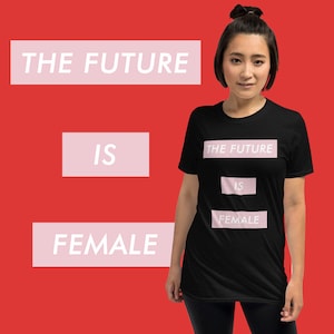 Die Zukunft ist weibliche t-Shirt | Unisex Shirt | Zukünftige Shirt | Empowering Frauen Shirt | Feministische Slogan Shirt | Mode-Shirt | Vintage Shirt