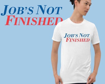 Job's Not Finished (Blue Red) T-Shirt | Unisex Shirt | Employee shirt | Coworker Gift | Office Staff Tee | Shirt For Work | Gift For boss