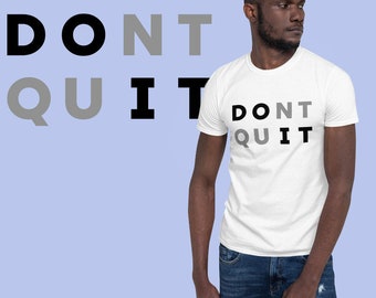 Don't Quit T-shirt | Unisex T-shirt | Workout Tshirt | Motivation Shirt | Yoga Fitness Shirt | Fitness Apparel | Inspirational Tshirt