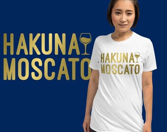 Hakuna Moscato T-shirt | Unisex Shirt | More Wine Shirt | Wine Lover Shirt | Wine Lover Gift | Winery Shirt | Food And Wine Shirt