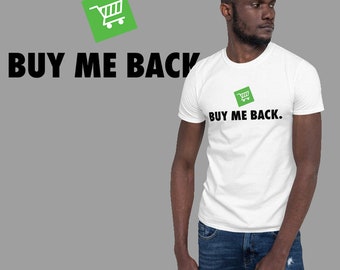 Buy Me Back T-shirt I Unisex T-shirt | Graphic Tshirts | Slogan Tshirts | Mans & Womens T-shirts | Valentine's Shirt | Buy Station Shirts