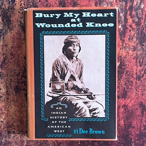 Vintage “Bury My Heart at Wounded Knee,” by Dee Brown, 1971, Tenth Printing