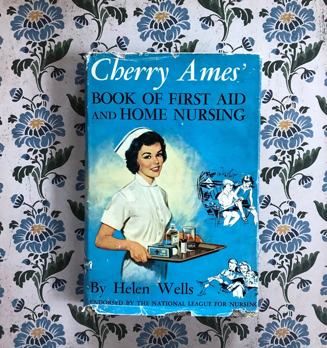 Vintage Cherry Ames’ “book of First Aid and Home Nursing,” by Helen ...
