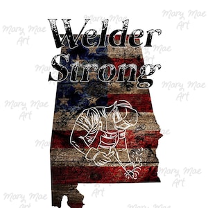 Alabama Welder Strong, Sublimation png file/Digital Download