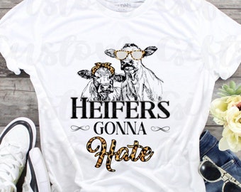 Heifers Gonna Hate - Etsy