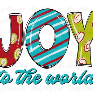 Joy to the World, Christmas, Sublimation png file/Digital file, hand painted, PNG File