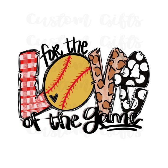 For the LOVE of the Game Softball Sublimation Transfer Etsy