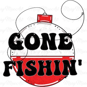 Gone Fishin&#39; Red Bobber, Sublimation png file/Digital Download, DTF, DTG, Printable