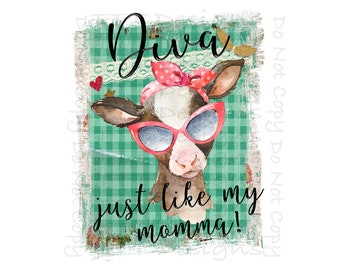 Diva como minha mãe vaca / novilha sublimação arquivo png / download digital