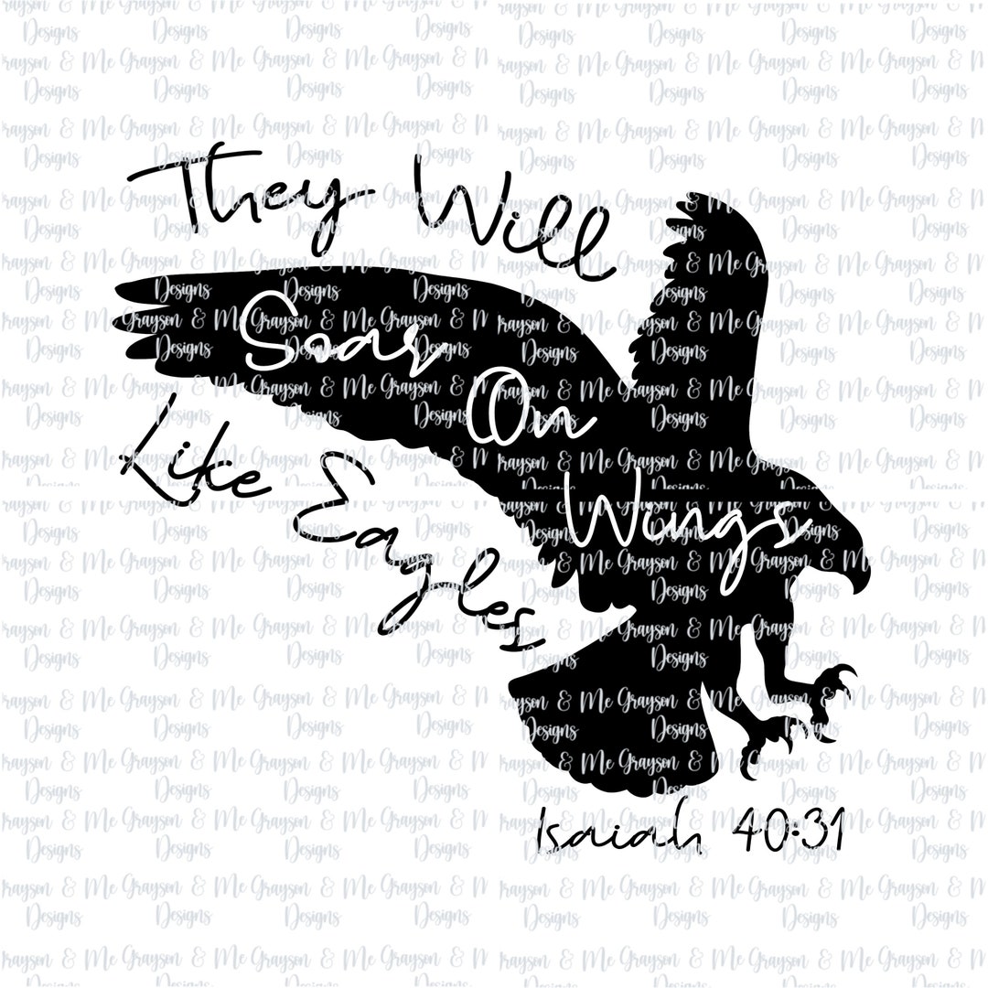 They Will Soar on Wings Like Eagles Isaiah 4031 SVG Etsy