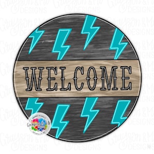 May include: A round wooden sign with a grey and brown woodgrain pattern. The sign has a teal blue lightning bolt design and the word "WELCOME" in black lettering.