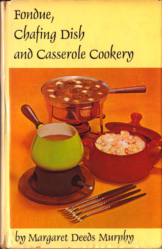 1969 Fondue Chafing Dish & Casserole Cookery Cookbook 1994 Edition 