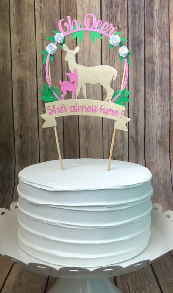 Oh Deer She S Almost Here Oh Deer Cake Topper Deer Etsy Oh Deer She S Almost Here Oh Deer Cake Topper Deer Etsy