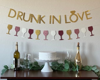 Drunk in Love Banner, Wine Banner, Wine Theme Banner, Wine Theme Bachelorette, Bachelorette Banner, Wedding Shower Banner