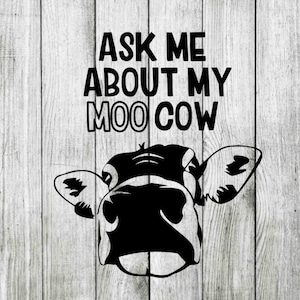 私のmoo cow svg、cow svg、cricutシルエットのカッティングファイル、png、dxf、eps、svg、cowカットファイルについて聞いてください