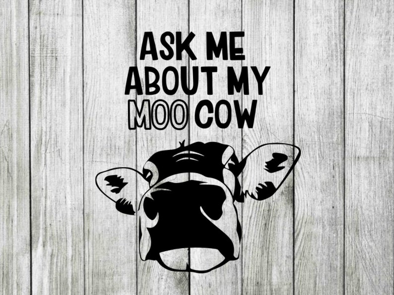Download Ask me about my moo cow svg cow svg cutting files for ...