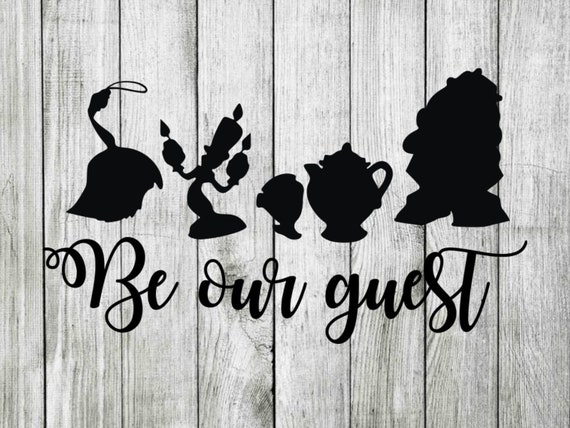 Download Be Our Guest Svg Disney Quote Svg Quote Svg Family Quote Etsy