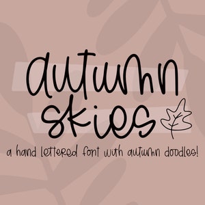 May include: Hand-lettered font design called "Autumn Skies" with a small leaf doodle. The text is on a light brown background with abstract shapes.