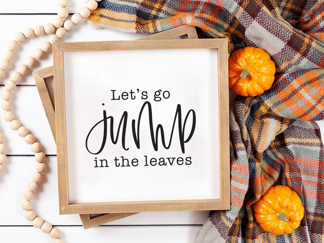 Let's Go Jump in the Leaves SVG - Fall SVG - Autumn SVG - Fall Wood ...
