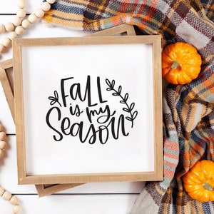 Fall is My Season SVG - Fall SVG - Autumn SVG - Cricut Instant Download - Silhouette Instant Download - Fall designs for wood signs
