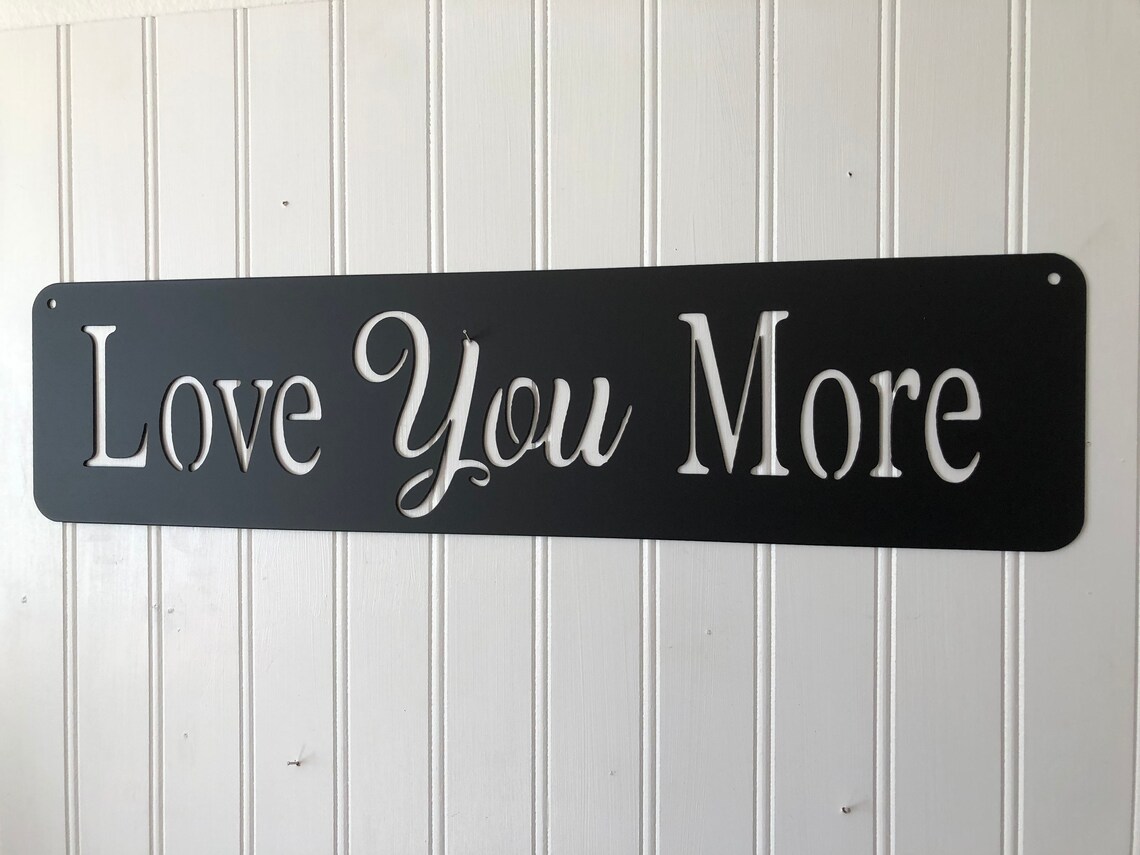 Love You More metal sign Etsy