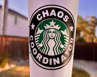 Chaos Coordinator Starbucks Cold Cup / Personalized Custom Reusable Beverage Tumbler / Personalized Gift / Custom Tumbler