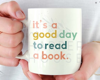 Bookish Mug, Book Lover Mug, Teacher Mug, Coffee Cup, Book Lover Gift, It's a Good Day to Read a Book, Librarian Gifts for Her