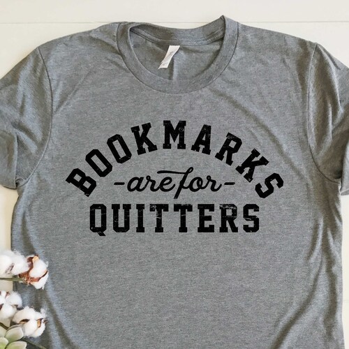 Bookmarks Are for Quitters Tshirt Book Lover Bookworm Etsy