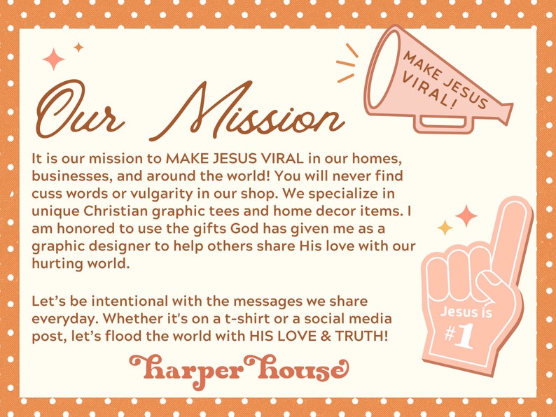May include: An orange and cream-colored graphic with the text "Our Mission" and "Make Jesus Viral!" The image includes a megaphone and a foam finger that says "Jesus is #1". The text describes the shop's mission to share love and truth.