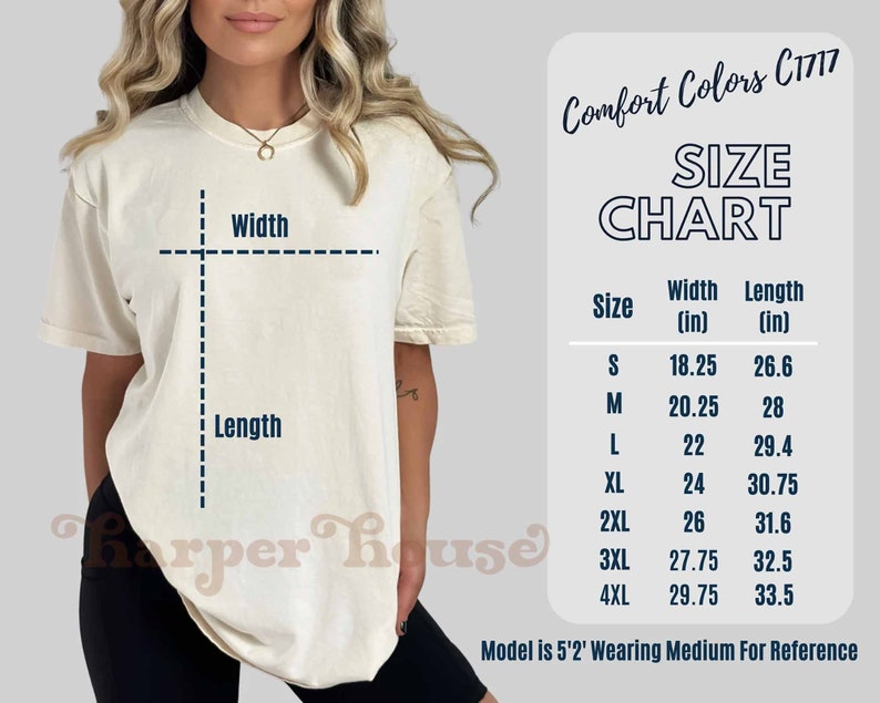 May include: Cream-colored t-shirt with a size chart. The chart lists sizes S to 4XL, with corresponding width and length measurements in inches. The text "Comfort Colors C1717" is at the top. The model is 5'2" and wearing a medium.