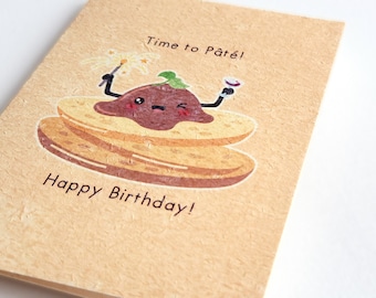 Time to Pate | Cute Birthday Card Printed on Recycled Pulp Cardstock, Punny Greeting Card for Foodies